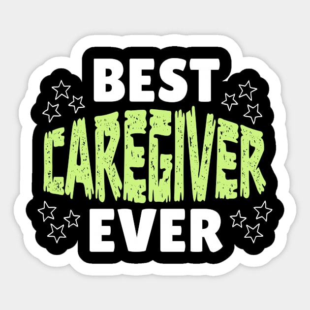 Best Caregiver Ever Sticker by The WYLD Tribe